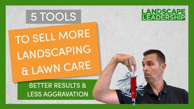 VIDEO: 5 Tools That Make Selling Landscaping & Lawn Care Easier
