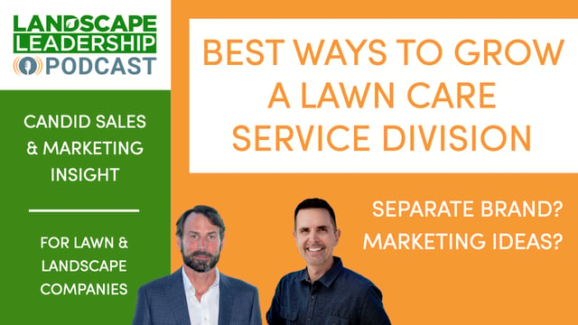 The Best Ways to Grow a Lawn Care Service Division [Smarketing Talk S3 E9]