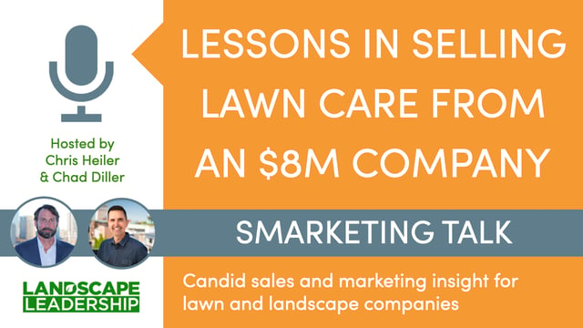 Lessons in Selling Lawn Care from an $8M Company [Smarketing Talk S3 E2]