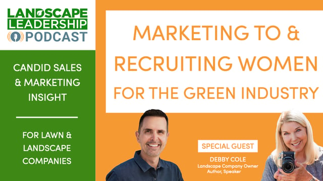 Marketing To & Recruiting Women (for the Green Industry) [Podcast]