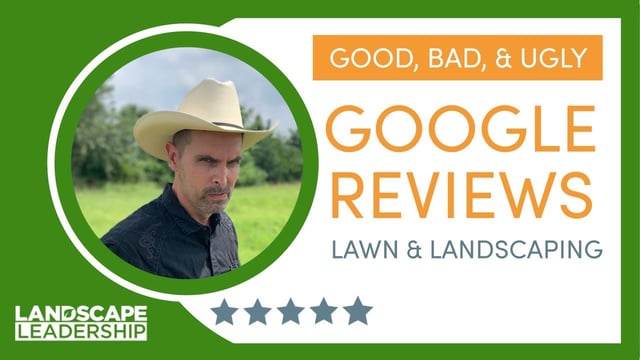 Video: How to Handle Good, Bad, & Ugly Google Reviews for Your Lawn Care or Landscaping Business