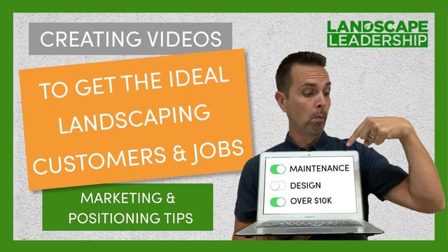 VIDEO: Landscaping Marketing Videos to Get Ideal Customers & Jobs