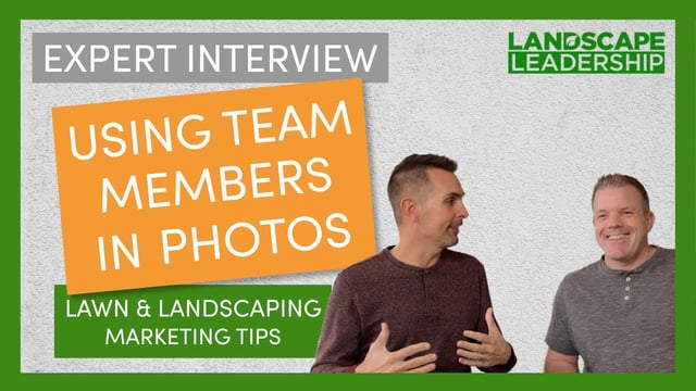 Expert Interview: Using Team Members in Landscaping & Lawn Care Photography