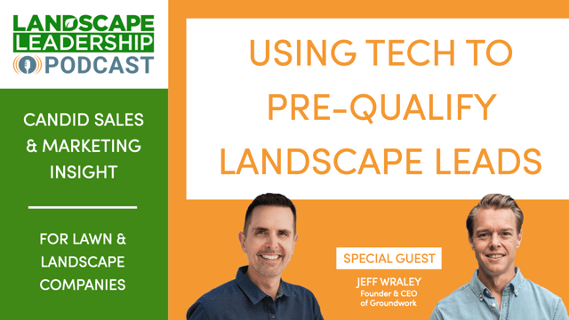 Using Technology to Pre-Qualify Landscaping Leads [PODCAST]