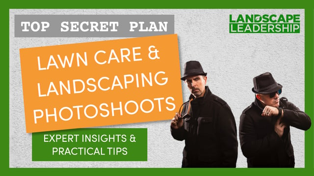 Expert Interview: Our Top Secret Plan for Landscaping & Lawn Care Photo Shoots